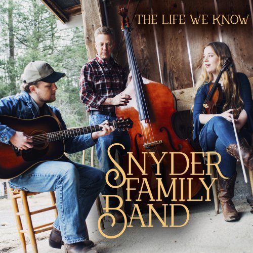Snyder Family Band - The Life We Know (2017)