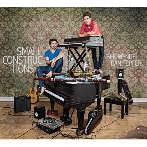 Dan Tepfer & Ben Wendel - Small Constructions (2013)