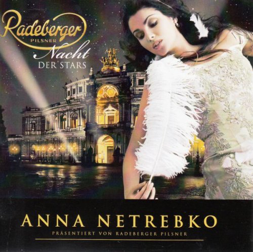 Anna Netrebko - Nacht Der Stars: Präsentiert Von Radeberger Pilsner (2012)