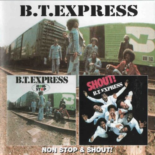 B.T. Express - Non-Stop & Shout! (2005)