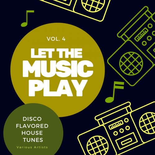 VA - Let the Music Play (Disco Flavored House Tunes), Vol. 4 (2021)