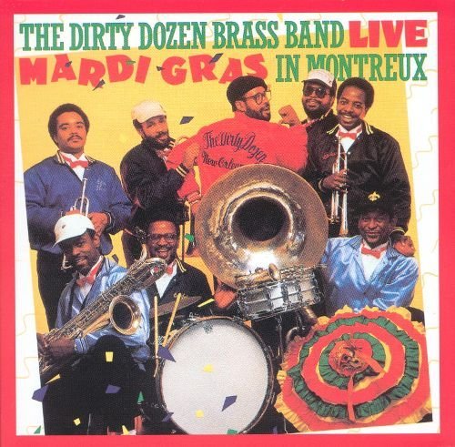 The Dirty Dozen Brass Band - Live: Mardi Gras in Montreux (1985)