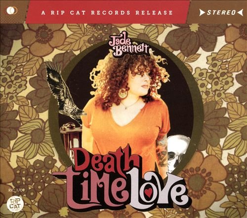 Jade Bennett - Death Time Love (2017)
