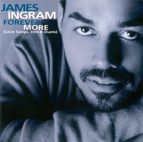 James Ingram - Forever More (Love Songs, Hits & Duets) (1999) CD-Rip