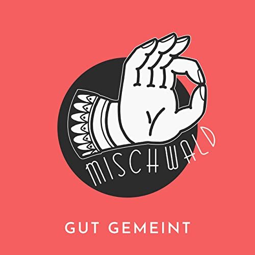 MISCHWALD - Gut gemeint (2021) Hi-Res