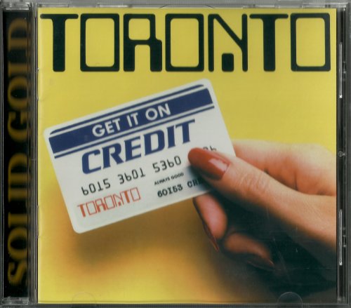 Toronto - Get It On Credit (1982) [2002]