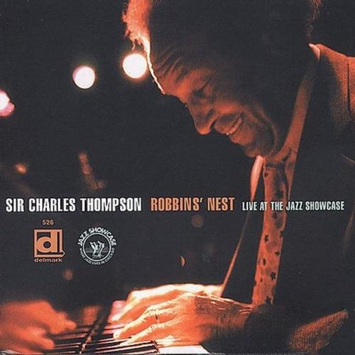 Sir Charles Thompson - Robbins' Nest: Live at the Jazz Showcase (2000)
