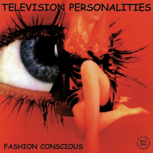 Television Personalities - Fashion Conscious (The Little Teddy Years) (Reissue) (2010)