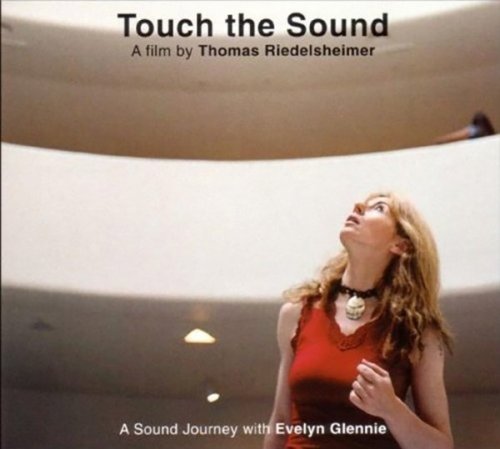 Evelyn Glennie - Touch The Sound (2004)