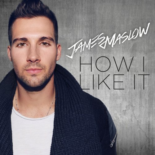 James Maslow - How I Like It (2017)