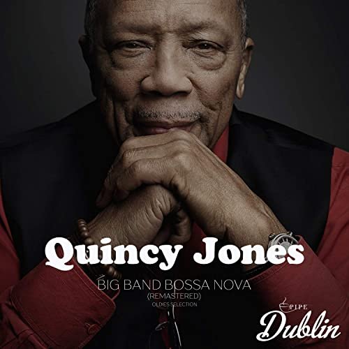 Quincy Jones - Oldies Selection: Big Band Bossa Nova (Remastered) (2021)