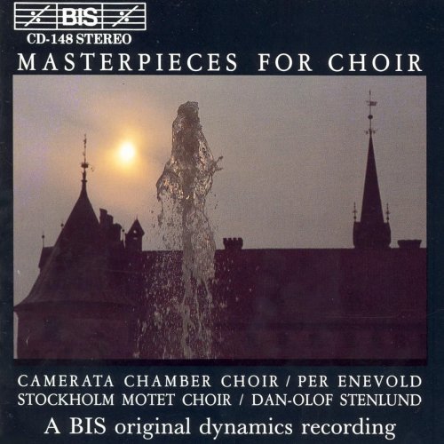 Camerata Chamber Choir, Stockholm Motet Choir, Per Enevold, Dan-Olof Stenlund - Masterpieces for Choir (1996)