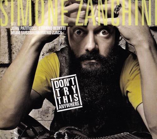 Simone Zanchini - Don't Try This Anywhere (2015)