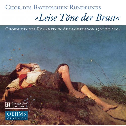 Chor des Bayerischen Rundfunks - Leise Töne Der Brust (2016)