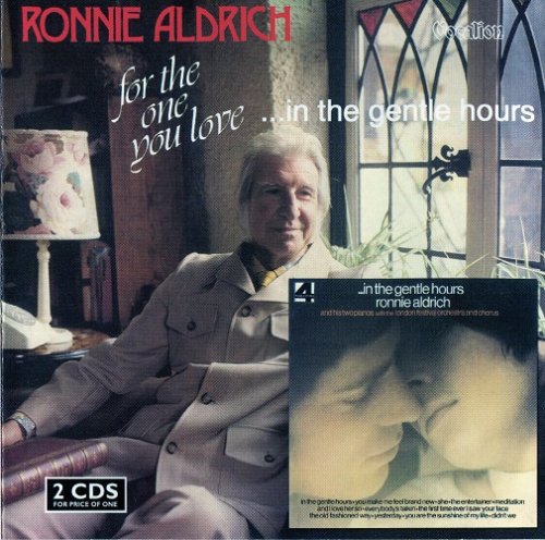 Ronnie Aldrich - For the One You Love / In The Gentle Hours (2007)