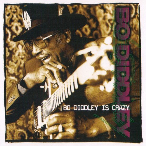 Bo Diddley – Bo Diddley Is Crazy (1996)