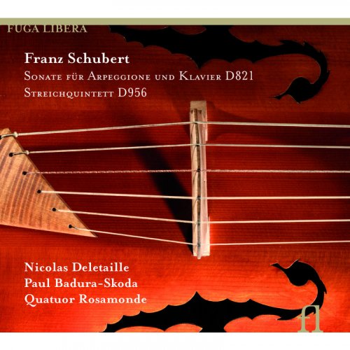 Nicolas Deletaille, Paul Badura-Skoda, Quatuor Rosamonde - Schubert: Sonate für Arpeggione und Klavier D. 821 & Streichquintett D. 956 (2008)