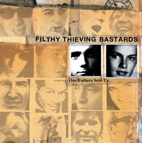 Filthy Thieving Bastards - Our Fathers Sent Us (2000)