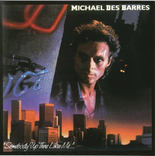 Michael Des Barres - Somebody Up There Likes Me... (1986 Remaster) (2013) CD-Rip