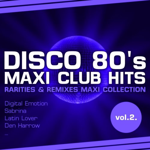 VA - Disco 80's Maxi Club Hits, Vol.2 (Remixes & Rarities) (2012)
