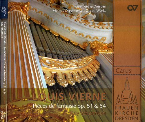 Kay Johannsen - Louis Vierne: Pieces de fantasie op.51 & 54 (2008) [SACD]