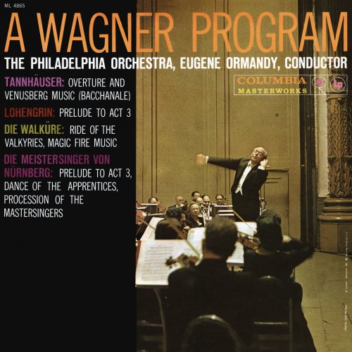 Eugene Ormandy - Wagner: Orchestral Music from Tannhäuser, Lohengrin, Walküre and Meistersinger (Remastered) (2021) [Hi-Res]