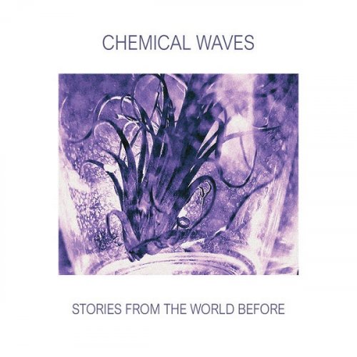 Chemical Waves - Stories From The World Before (2021)