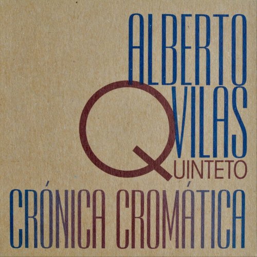 Alberto Vilas Quinteto - Crónica Cromática (2021)