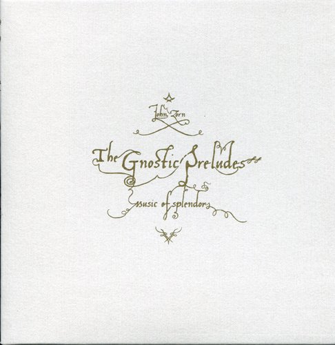 John Zorn – The Gnostic Preludes (2012) FLAC