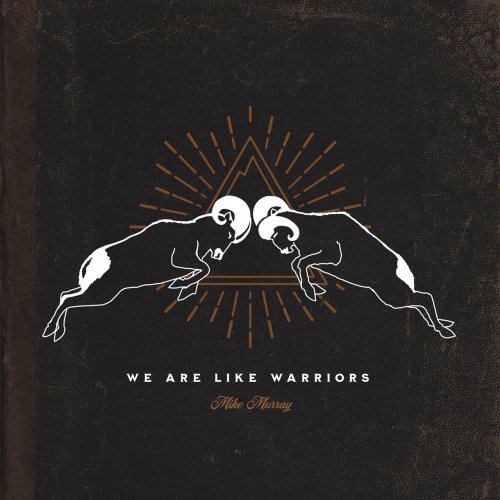 Mike Murray - We Are Like Warriors (2021)
