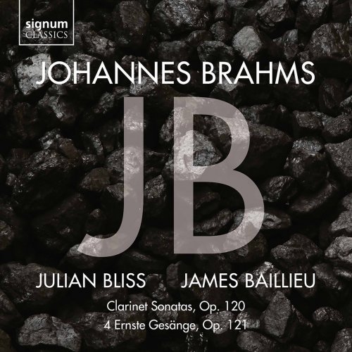 Julain Bliss & James Baillieu - Johannes Brahms: Clarinet Sonatas Op. 120, 4 Ernste Gesänge, Op. 121 (2021) [Hi-Res]