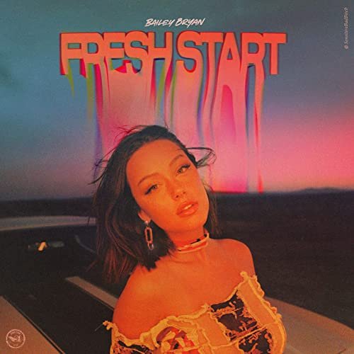 Bailey Bryan - Fresh Start (2021) Hi Res