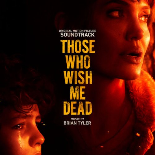 Brian Tyler - Those Who Wish Me Dead (Original Motion Picture Soundtrack) (2021) [Hi-Res]