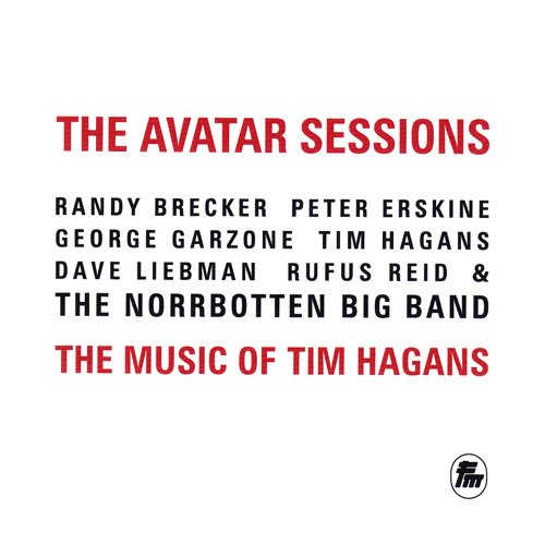 Norrbotten Big Band - The Avatar Sessions: The Music of Tim Hagans (2009)