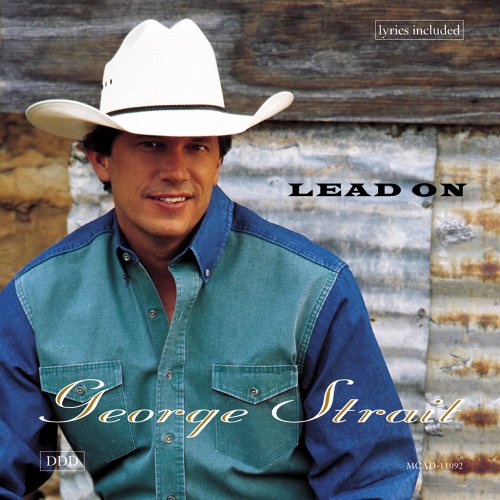 George Strait - Lead On (1994)