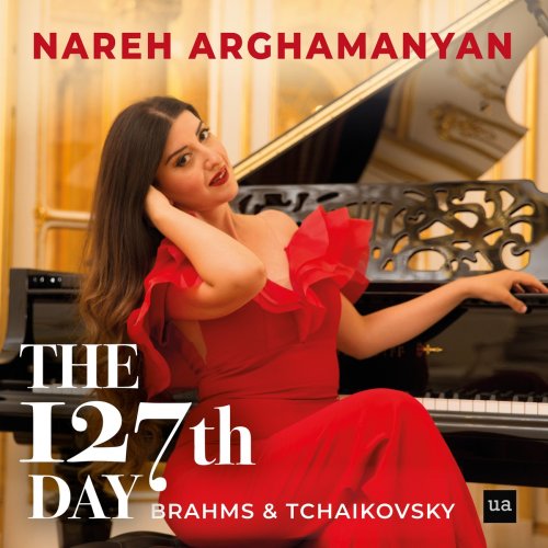 Nareh Arghamanyan - Brahms Intermezzi Op.117 and Tchaikovsky The Seasons Op.37a: The 127th Day (2021) Hi-Res