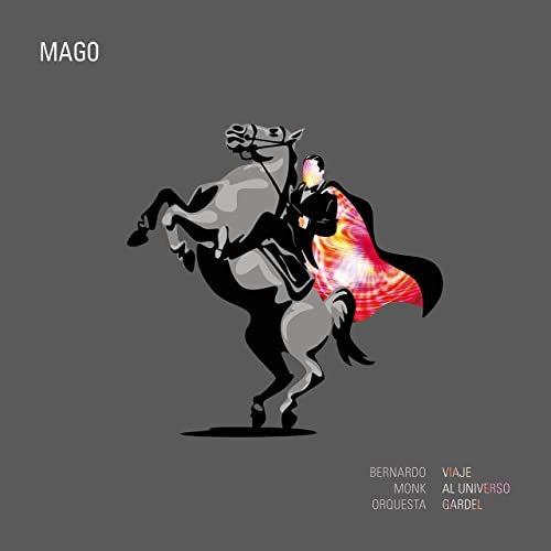 Bernardo Monk Orquesta - Mago: Viaje al Universo Gardel (2021) Hi Res