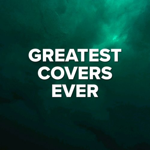 VA - Greatest Covers Ever (2021)