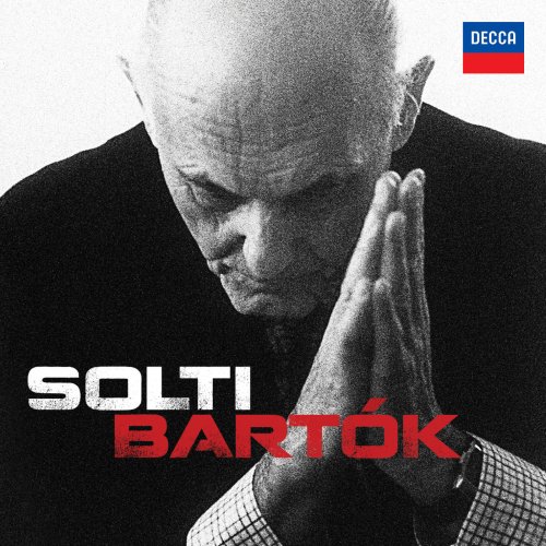 Chicago Symphony Orchestra, London Philharmonic Orchestra, Budapest Festival Orchestra, Sir Georg Solti - Solti - Bartók (2012)