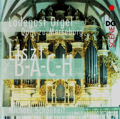 Michael Schoenheit at Ladegast Orgel, Dom zu Merseburg - Liszt: Organ Works. Vol.1 (2005) [SACD]