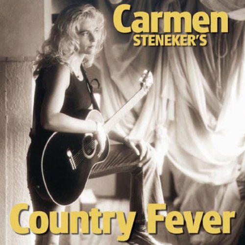 Carmen Steneker - Carmen Steneker's: Country Fever (2021)