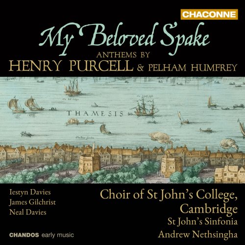 Iestyn Davies, James Gilchrist, David Stout, Neal Davies, Choir of St John’s College, Cambridge, St John’s Sinfonia, Andrew Nethsingha - My Beloved Spake (Anthems by Henry Purcell & Pelham Humfrey) (2012) [Hi-Res]