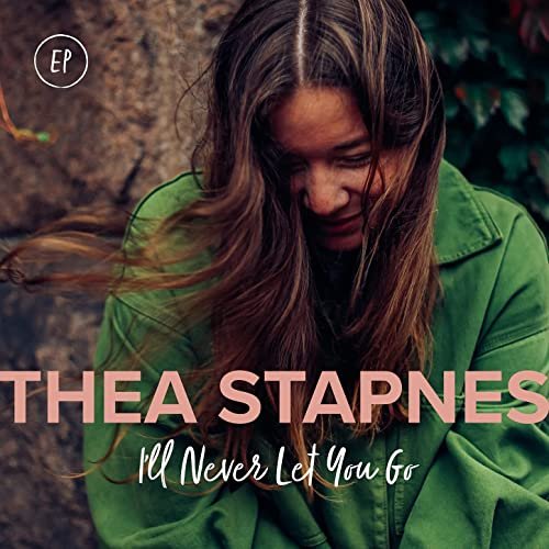 Thea Stapnes - I'll Never Let You Go (2021) Hi Res