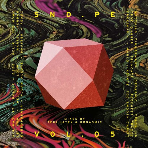 Teki Latex & Orgasmic - Sound Pellegrino Presents: SND PE - Vol. 05 (2015) [Hi-Res]