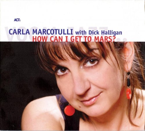 Carla Marcotulli - How Can I Get To Mars? (2008) FLAC