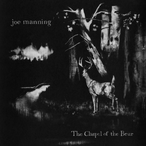 Joe Manning - The Chapel Of The Bear (2005)