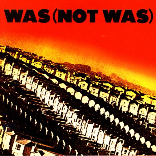 Was (Not Was) - Out Come The Freaks (2003)
