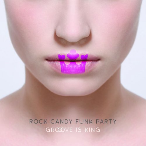 Rock Candy Funk Party - Groove is King (2015) [Hi-Res]