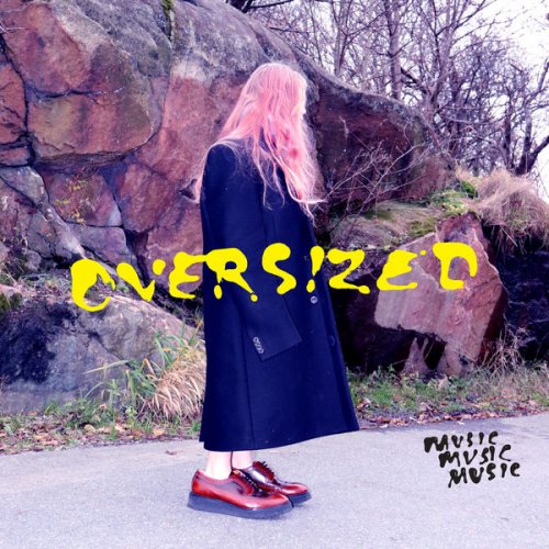 MusicMusicMusic - Oversized (2020) [Hi-Res]