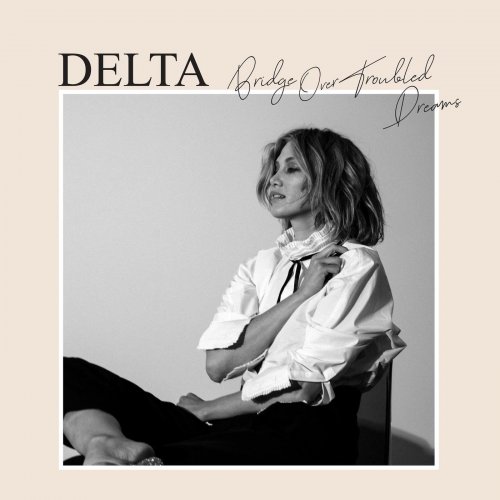 Delta Goodrem - Bridge Over Troubled Dreams (2021) [Hi-Res]